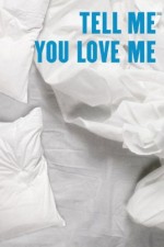 Watch Tell Me You Love Me Xmovies8